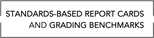 Standards Based Report Cards and Grading Benchmarks Header 